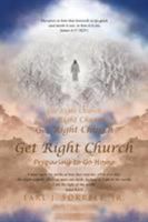 Get Right Church: Preparing to Go Home 1641144033 Book Cover