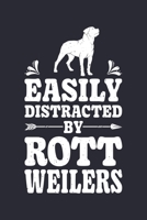 Easily Distracted By Rottweilers: Rottweiler Lined Notebook, Journal, Organizer, Diary, Composition Notebook, Gifts for Dog Lovers 1711878324 Book Cover