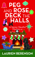 Peg and Rose Deck the Halls: Senior Sleuths Mysteries B0H9NJVB9B Book Cover