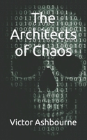 The Architects of Chaos B0FF1T1R54 Book Cover