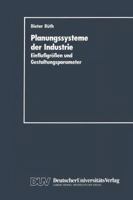 Planungssysteme Der Industrie: Einflu?grossen Und Gestaltungsparameter 3824400138 Book Cover