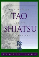 Tao Shiatsu: Life Medicine for the Twenty-First Century 0870409409 Book Cover