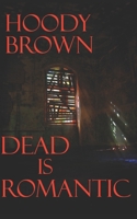 Dead is Romantic B09M5CZNXG Book Cover