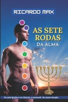 AS SETE RODAS DA ALMA (Portuguese Edition) B09M57YCZW Book Cover