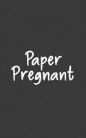 Paper Pregnant: Paper Pregnant Notebook As Christian Adoption Doodle Diary Book Gift For Christians, Believers And Christ Followers Who Adopt And Support Adopting For Spiritual Family! 109892634X Book Cover