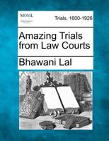 Amazing Trials from Law Courts 1275107826 Book Cover
