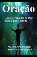 Oração: Uma ferramenta de Deus para a humanidade 8592306752 Book Cover