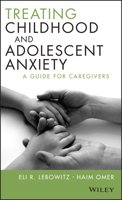 Treating Childhood and Adolescent Anxiety: A Guide for Caregivers 1118121015 Book Cover
