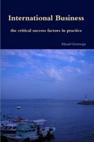 International business, the critical success factors in practice 1471647684 Book Cover