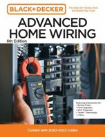 Black and Decker Advanced Home Wiring 6th Edition: Current with 2020-2023 Electrical Codes 0760388180 Book Cover