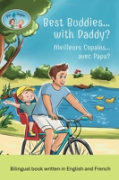Pip and Pepper: Best Buddies... with Daddy? / Meilleurs Copains... avec Papa ? A Bilingual Book Written in English and French 9811775532 Book Cover