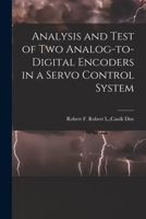 Analysis and Test of Two Analog-to-digital Encoders in a Servo Control System 1013397037 Book Cover