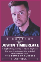 JUSTIN TIMBERLAKE BIOGRAPHY: A Captivating Journey of How a Boy Band Star was transformed into a Global Entertainment Force B0DQ2G7DJL Book Cover