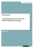 Soziale Kognition. Die Prozesse der Selbst-Fremd-Differenzierung 3668021333 Book Cover