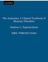 The Amnesias: A Clinical Textbook of Memory Disorders 0195172450 Book Cover