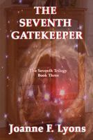 The Seventh Gatekeeper: The Seventh Trilogy 1478227729 Book Cover