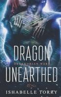 Dragon Unearthed: A Dragon Shifter Scifi Romance 1798551764 Book Cover