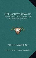 Der Schwarzwald, Der Odenwald, Bodensee Und Die Rheinlande 1160443939 Book Cover