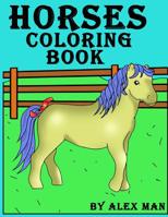 Horses Coloring Book: The ultimate coloring book for horse lovers 1077681917 Book Cover