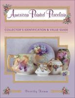 American Painted Porcelain: Collector's Identification and Value Guide 0891457569 Book Cover