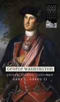 George Washington: Citizen, Soldier, Statesman (South Dakota Biography Series) B0GZR8GVWC Book Cover