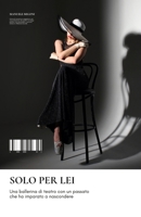 Solo per lei - Il seguito 154547382X Book Cover