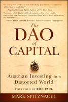 Dao of Capital : Austrian Investing in a Distorted World 1394377959 Book Cover