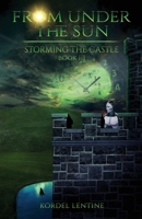 Storming the Castle : From Under the Sun, Book 3 1953812066 Book Cover