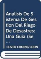 Análisis de Sistema de Gestion Del Riego de Desastres: Una Guía (Serie Sobre El Medio Ambiente y la Gestión de Los Recursos Naturales) 9253060565 Book Cover
