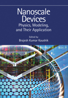 Nanoscale Devices: Physics, Modeling, and Their Application 0367570726 Book Cover