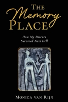 The Memory Place: How My Parents Survived Nazi Hell (Holocaust Books for Young Adults) 9493418545 Book Cover
