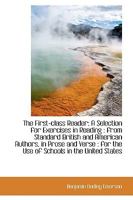 The First-class Reader: A Selection for Exercises in Reading : from Standard British and American Au 1103390724 Book Cover