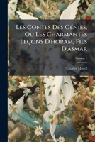 Les Contes Des Genies V1: Ou Les Charmantes Lecons D'Horam, Fils D'Asmar (1767) 1174530030 Book Cover