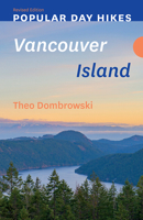 Popular Day Hikes 4: Vancouver Island 177160283X Book Cover