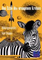 Das Echo des orangenen Kreises: Bildergeschichte 3769388704 Book Cover