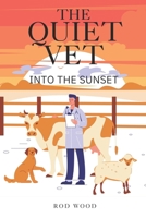 THE QUIET VET INTO THE SUNSET: BOOK 2 1399957392 Book Cover
