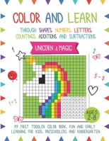 Color and Learn - Unicorn and Magic: My First Toddler Color Book, Fun and Easy Learning for Kids, Preschooler, and Kindergarten B097VJPY2F Book Cover