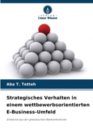 Strategisches Verhalten in einem wettbewerbsorientierten E-Business-Umfeld 6209347827 Book Cover