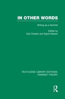In Other Words: Writing as a Feminist (Explorations in feminism) 0091646812 Book Cover