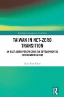 Taiwan in Net-Zero Transition: An East Asian Perspective of Developmental Environmentalism 1032730536 Book Cover