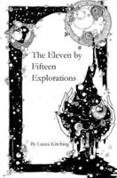 The Eleven by Fifteen Explorations 1496034759 Book Cover