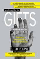 POSITIONED FOR THE GIFTS: PREPARING ORDINARY PEOPLE FOR EXTRAORDINARY POWER AND COMPASSION 0578546841 Book Cover