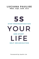 5S Your Life: Stop Procrastination And Start Self-organization B08DC6GSFF Book Cover