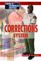 Careers in the Corrections System 1435852664 Book Cover