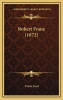 Robert Franz (1872) 1120694310 Book Cover