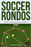 Soccer Rondos Book 1: The Key To A Better Training Session B091F5SJVL Book Cover