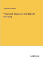 Voltaire und Rousseau in ihrer socialen Bedeutung 3382012480 Book Cover