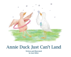 Annie Duck Just Can't Land B0C2WVVF36 Book Cover