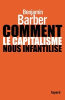 Comment le capitalisme nous infantilise 2213632480 Book Cover