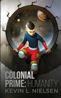 Colonial Prime: Humanity 0999020552 Book Cover